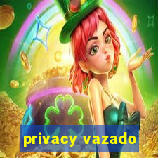 privacy vazado